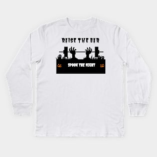 Raise The Bar. Spook The Night Scary Zombie Halloween Kids Long Sleeve T-Shirt